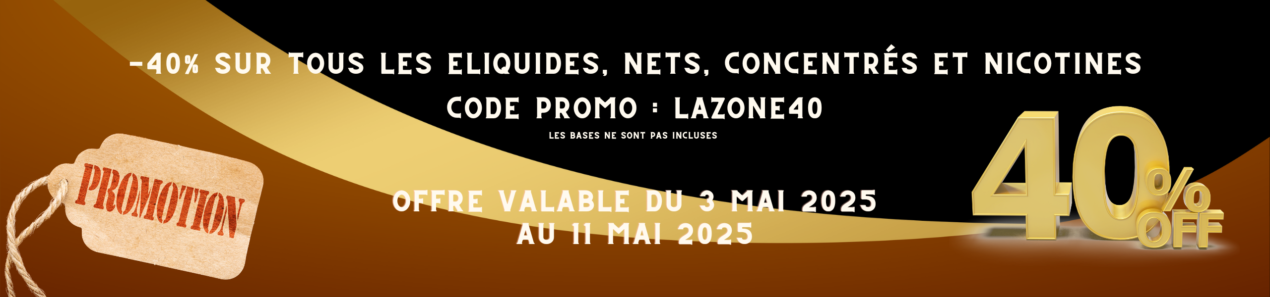 Copie de Copie de -40% sur tous les Eliquides, Concentrés, Bases et nicotines Code promo LAZONE40 (17)