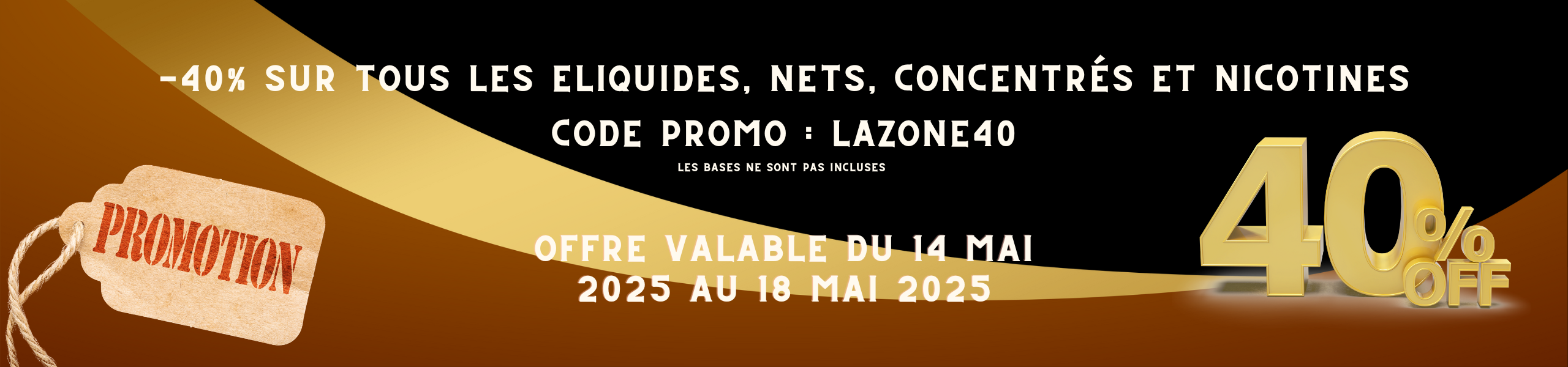 Copie de Copie de -40% sur tous les Eliquides, Concentrés, Bases et nicotines Code promo LAZONE40 (18)