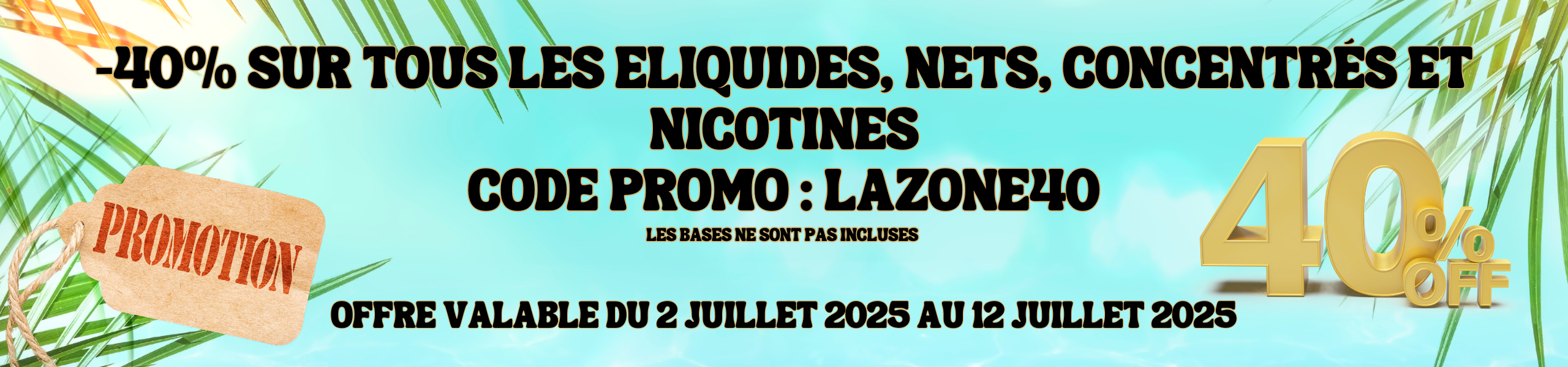 -40% sur tous les Eliquides, Nets, Concentrés et nicotines Code promo LAZONE40 Les bases ne sont pas incluses (2)